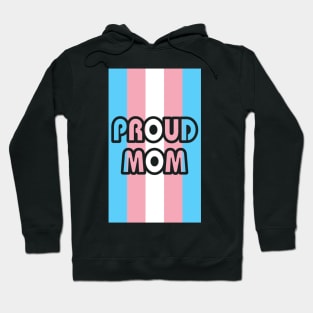 Proud Mom Transgender Flag Hoodie